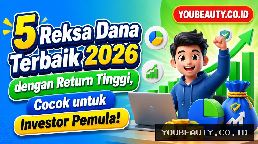 5 Reksa Dana Terbaik 2026 dengan Return Tinggi, Cocok untuk Investor Pemula!