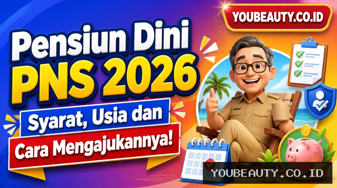 Pensiun Dini PNS 2026, Syarat, Usia dan Cara Mengajukannya!
